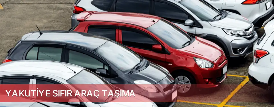 Yakutiye İlçemi Sıfır Araç Taşıma